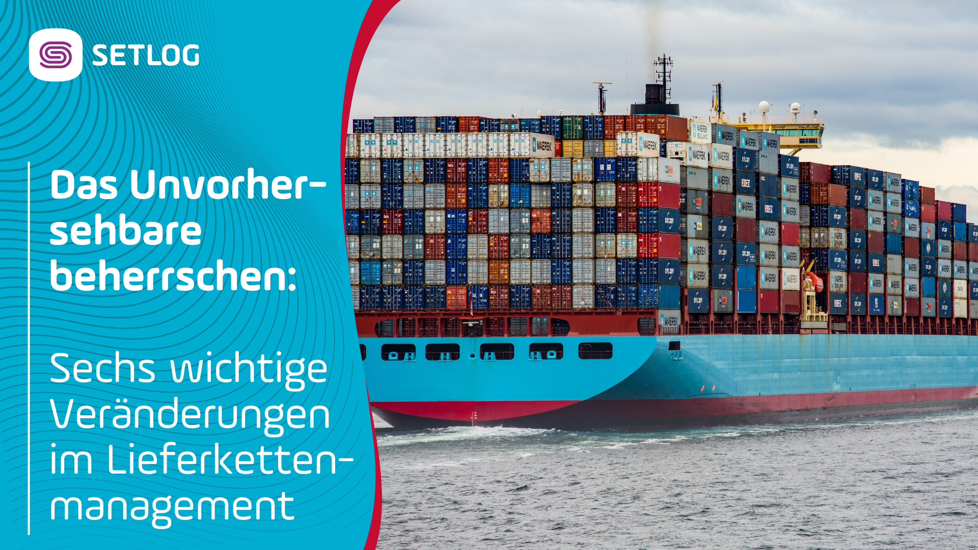 Setlog Artikel - Das Unvorhersehbare beherrschen: 6 wichtige Veränderungen im Lieferkettenmanagement