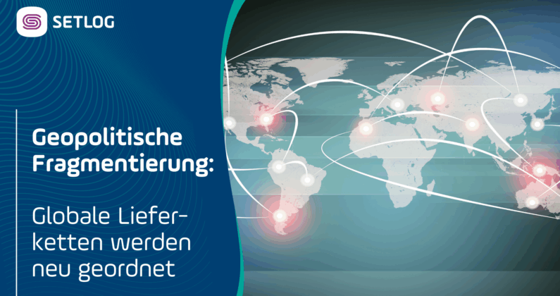 Setlog Geopolitische Fragmentierung Blog Vorschaubild