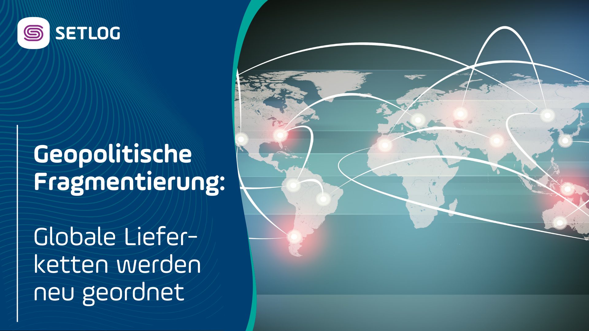 Setlog Geopolitische Fragmentierung Blog Vorschaubild