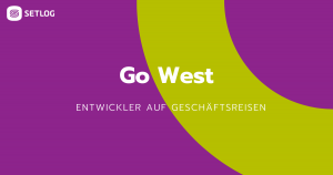 Entwickler auf Geschäftsreise - Go West